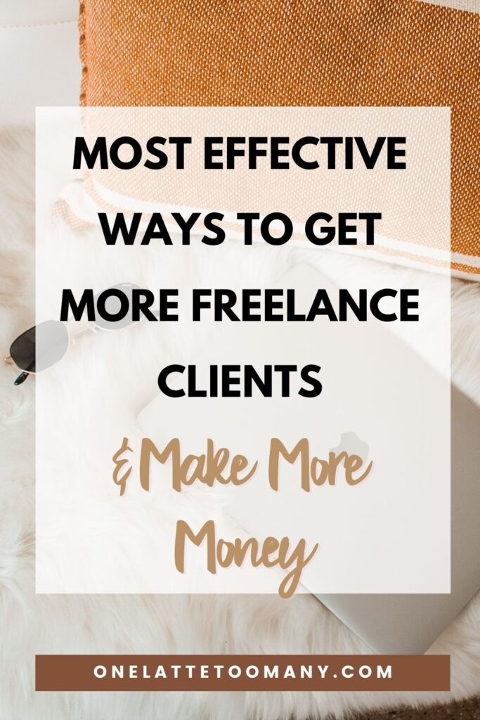 Pinterest Pin Most Effective Ways To Get More Freelance Clients