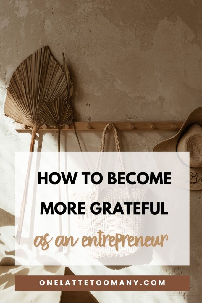 How To Be More Grateful As An Entrepreneur