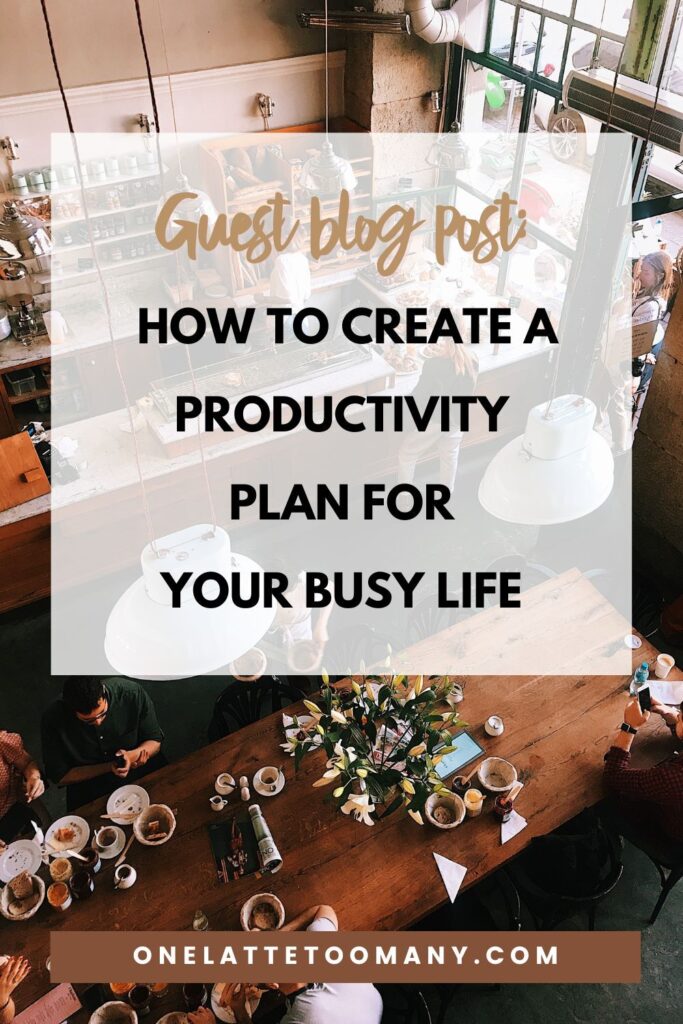 How To Create A Productivity Plan for Your Busy Life